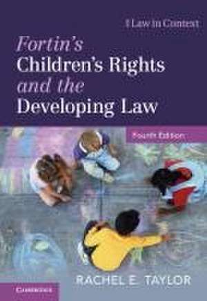 Fortin's Children's Rights and the Developing Law de Rachel E. Taylor