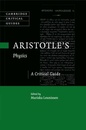 Aristotle's Physics: A Critical Guide de Mariska Leunissen