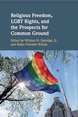 Religious Freedom, LGBT Rights, and the Prospects for Common Ground de William N. Eskridge Jr