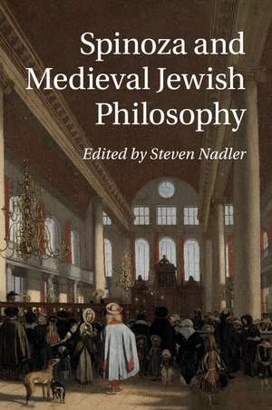 Spinoza and Medieval Jewish Philosophy de Steven Nadler