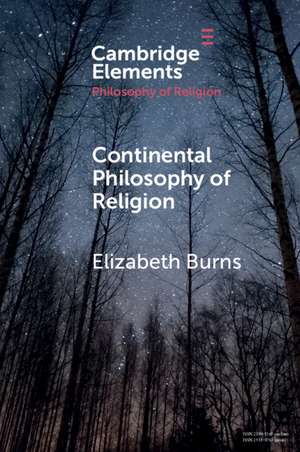 Continental Philosophy of Religion de Elizabeth Burns