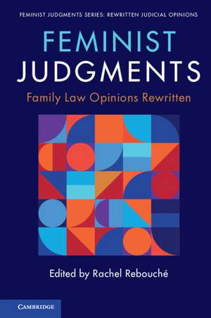 Feminist Judgments: Family Law Opinions Rewritten de Rachel Rebouché