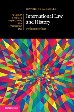 International Law and History: Modern Interfaces de Ignacio de la Rasilla