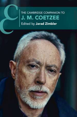 The Cambridge Companion to J. M. Coetzee de Jarad Zimbler