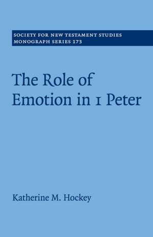 The Role of Emotion in 1 Peter de Katherine M. Hockey