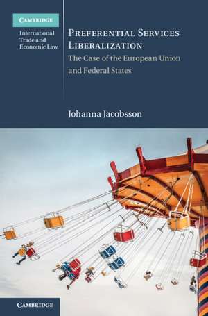 Preferential Services Liberalization: The Case of the European Union and Federal States de Johanna Jacobsson