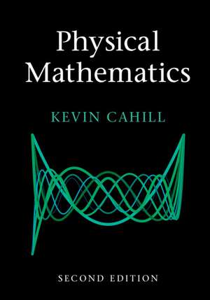 Physical Mathematics de Kevin Cahill