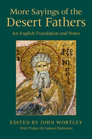 More Sayings of the Desert Fathers: An English Translation and Notes de John Wortley