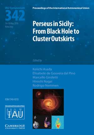 Perseus in Sicily (IAU S342): From Black Hole to Cluster Outskirts de Keiichi Asada