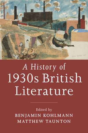 A History of 1930s British Literature de Benjamin Kohlmann