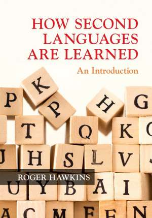 How Second Languages are Learned: An Introduction de Roger Hawkins