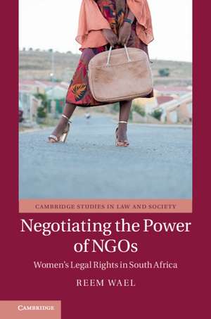 Negotiating the Power of NGOs: Women's Legal Rights in South Africa de Reem Wael