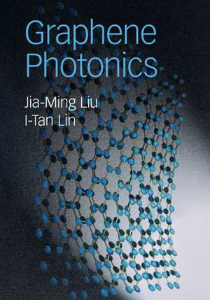 Graphene Photonics de Jia-Ming Liu