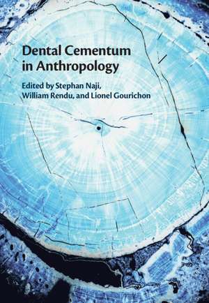 Dental Cementum in Anthropology de Stephan Naji