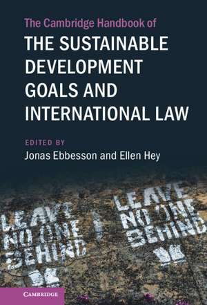 The Cambridge Handbook of the Sustainable Development Goals and International Law de Jonas Ebbesson