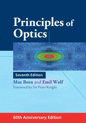 Principles of Optics: 60th Anniversary Edition de Max Born