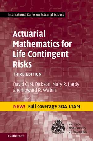 Actuarial Mathematics for Life Contingent Risks de David C. M. Dickson