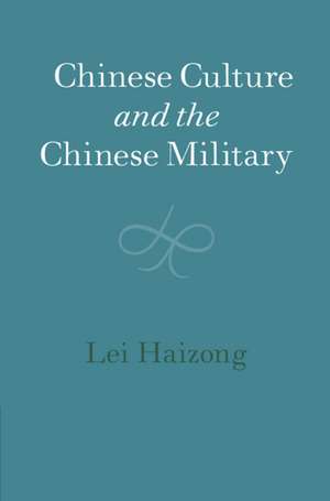 Chinese Culture and the Chinese Military de Haizong Lei