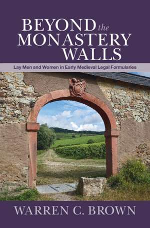 Beyond the Monastery Walls: Lay Men and Women in Early Medieval Legal Formularies de Warren C. Brown