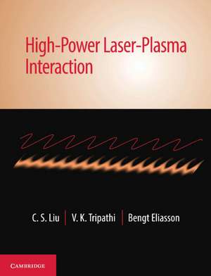 High-Power Laser-Plasma Interaction de C.S. Liu