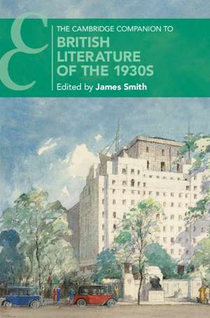 The Cambridge Companion to British Literature of the 1930s de James Smith