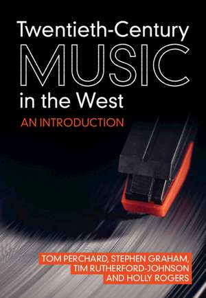 Twentieth-Century Music in the West: An Introduction de Tom Perchard