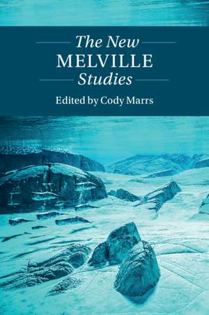 The New Melville Studies de Cody Marrs