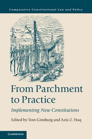 From Parchment to Practice: Implementing New Constitutions de Tom Ginsburg