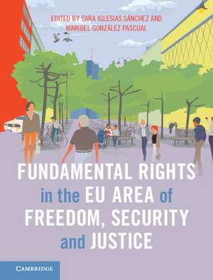 Fundamental Rights in the EU Area of Freedom, Security and Justice de Sara Iglesias Sánchez