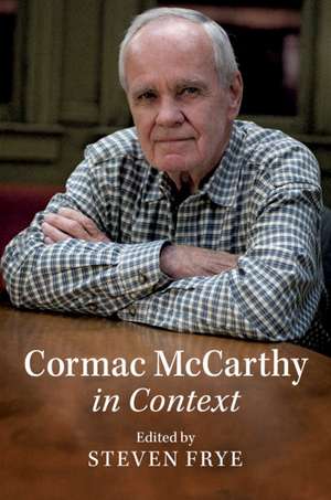 Cormac McCarthy in Context de Steven Frye