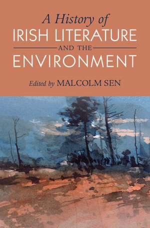 A History of Irish Literature and the Environment de Malcolm Sen