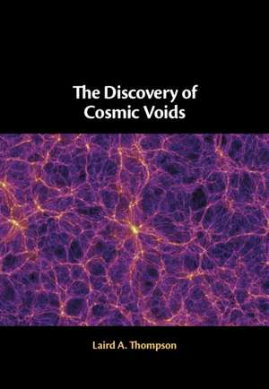 The Discovery of Cosmic Voids de Laird A. Thompson