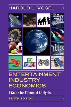 Entertainment Industry Economics: A Guide for Financial Analysis de Harold L. Vogel