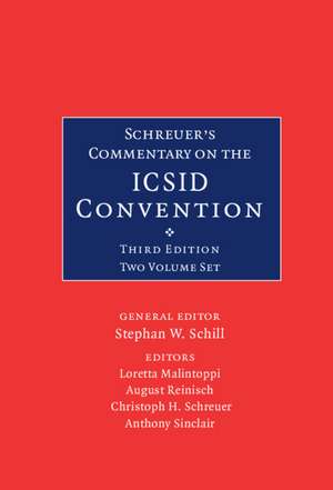 Schreuer's Commentary on the ICSID Convention 2 Volume Hardback Set: A Commentary on the Convention on the Settlement of Investment Disputes between States and Nationals of Other States de Stephan W. Schill