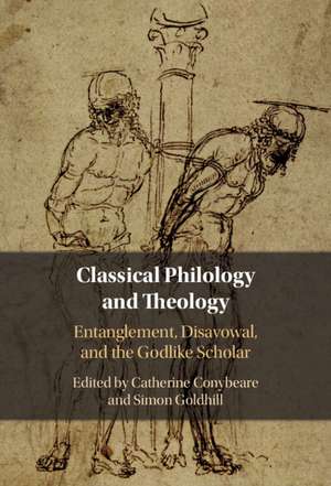 Classical Philology and Theology: Entanglement, Disavowal, and the Godlike Scholar de Catherine Conybeare