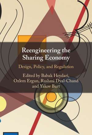 Reengineering the Sharing Economy: Design, Policy, and Regulation de Babak Heydari