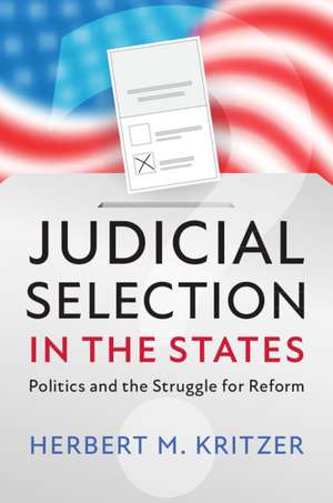 Judicial Selection in the States: Politics and the Struggle for Reform de Herbert M. Kritzer