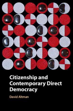 Citizenship and Contemporary Direct Democracy de David Altman