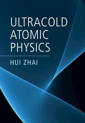 Ultracold Atomic Physics de Hui Zhai