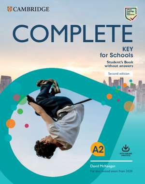 Complete Key for Schools Student's Book without Answers with Online Practice de David McKeegan