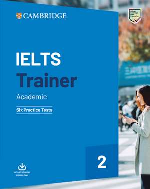 IELTS Trainer 2 Academic: Six Practice Tests