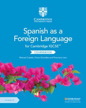 Cambridge IGCSE™ Spanish as a Foreign Language Coursebook with Audio CD de Manuel Capelo