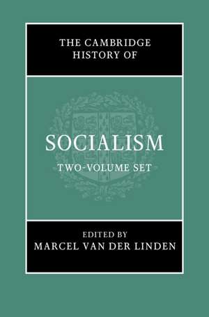 The Cambridge History of Socialism 2 Hardback Book Set de Marcel van der Linden