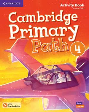 Cambridge Primary Path Level 4 Activity Book with Practice Extra de Helen Kidd