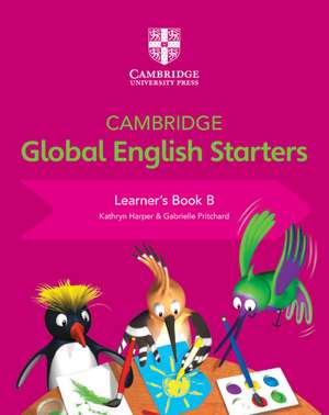 Cambridge Global English Starters Learner's Book B de Kathryn Harper