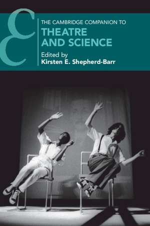 The Cambridge Companion to Theatre and Science de Kirsten E. Shepherd-Barr