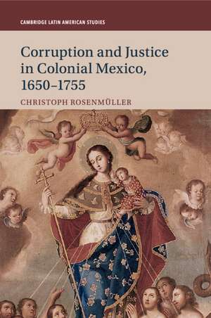 Corruption and Justice in Colonial Mexico, 1650–1755 de Christoph Rosenmüller