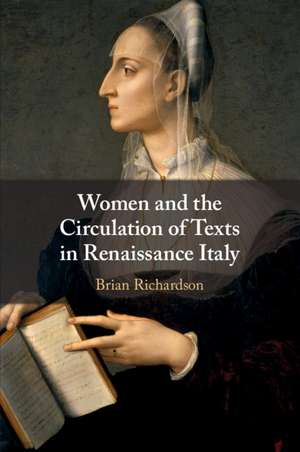 Women and the Circulation of Texts in Renaissance Italy de Brian Richardson