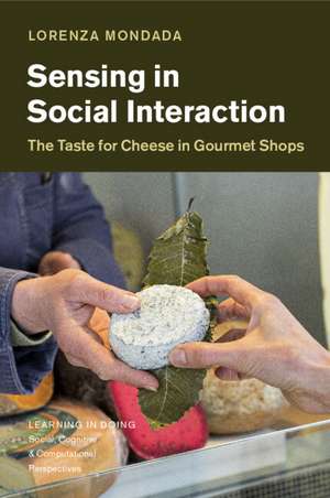 Sensing in Social Interaction: The Taste for Cheese in Gourmet Shops de Lorenza Mondada