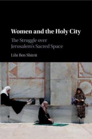 Women and the Holy City de Lihi Ben Shitrit